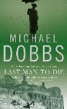 Michael Dobbs, Dobbs Michael - Last Man to Die