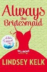 Lindsey Kelk, Kelk Lindsey - Always the Bridesmaid