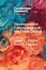 Jason Payne, Jason (Australian National University Payne, Jason L Payne, Jason L. Payne, Alexis Piquero, Alexis (University of Miami) Piquero... - Developmental Criminology and the Crime Decline