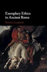 Rebecca Langlands, Rebecca (University of Exeter) Langlands, Langlands Rebecca - Exemplary Ethics in Ancient Rome