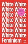 Koa Beck, KOA BECK - White Feminism