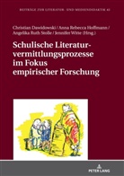 Christian Dawidowski, Anna Rebecca Hoffmann, Angelika Ruth Stolle, Jennifer Witte, Jennifer Witte u a - Schulische Literaturvermittlungsprozesse im Fokus empirischer Forschung