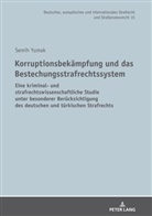 Semih Yumak, Botschaft der Republik Türkei, Martin Waßmer - Korruptionsbekämpfung und das Bestechungsstrafrechtssystem