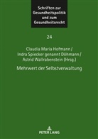 Claudia Maria Hofmann, Indra Spiecker gen. Döhmann, Astrid Wallrabenstein - Mehrwert der Selbstverwaltung