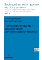 Alexander Proelss, Thomas Raab - Funktionsbedingungen unabhängiger Verfassungsgerichtsbarkeit