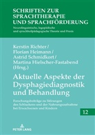 Florian Heimann, Martina Hielscher-Fastabend, Kerstin Richter, Astrid Schmidkort - Aktuelle Aspekte der Dysphagiediagnostik und Behandlung