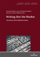 Franziska Jekel, Anna-Katharina Krüger, Christine Künzel, Myriam-Naomi Walburg - Writing (for) the Market