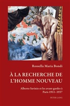 Rossella Maria Bondi, Dawn Ades, Timothy Mathews - À la recherche de l'homme nouveau
