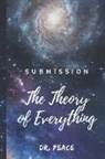 Peace - Submission: The Theory of Everything