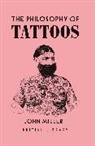 John Miller - The Philosophy of Tattoos