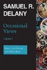 Samuel R Delany, Samuel R. Delany - Occasional Views Volume 1