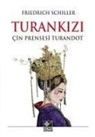 Friedrich Schiller - Turankizi - Cin Prensesi Turandot