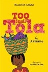 Atinuke, Onyinye (ILT) Atinuke/ Iwu, Onyinye Iwu, Onyinye Iwu - Too Small Tola