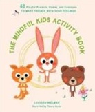 Louison Nielman, Thierry Manès - The Mindful Kids Activity Book: 60 Playful Projects, Games, and Exercises to Make Friends with Your Feelings