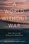 Janet Khan, Hoda Mahmoudi - A World Without War: 'abdu'l-Baha and the Discourse for Global Peace