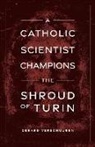 Gerard Verschuuren - A Catholic Scientist Champions Shroud of Turin
