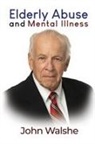John Walshe - Elderly Abuse and Mental Illness