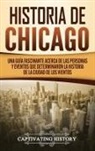 Captivating History - Historia de Chicago