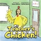 Alyssa Wilburn, Alyssa/ Hamm Wilburn, Tabitha Hamm - My Teacher's a Chicken!