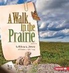 Rebecca L Johnson, Rebecca L. Johnson, Phyllis V Saroff, Phyllis V. Saroff - A Walk in the Prairie, 2nd Edition