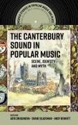 Andy Bennett, Andy (Griffith University Bennett, Shane Blackman, Shane (Canterbury Christ Church University Blackman, Asya Draganova, … - The Canterbury Sound in Popular Music