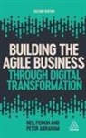 Peter Abraham, Abraham Peter, Neil Perkin, Perkin Neil - Building the Agile Business through Digital Transformation