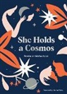 Kimiko Hahn, Karolin Schnoor, Karolin Schnoor - She Holds a Cosmos