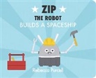 Rebecca Purcell - Zip the Robot Builds a Spaceship