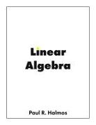 Paul R Halmos, Paul R. Halmos - Linear Algebra