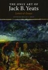Declan Foley - The Only Art: Jack B. Yeats