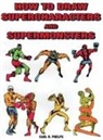 Earl R. Phelps - How to Draw Supercharacters and Supermonsters