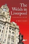 D. Ben Rees - Welsh in Liverpool, the - A Remarkable History