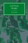 H G Wells, H. G. Wells - Little Wars and Floor Games