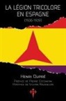 Henri Dupré - La Légion tricolore en Espagne, 1936-1939