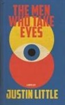Justin Little - The Men Who Take Eyes