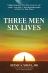 Bernie S Siegel, Bernie S. Siegel - Three Men Six Lives