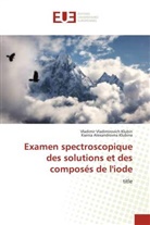 Vladimir Vladimirovich Klubin, Ksenia Alexandrovna Klubina - Examen spectroscopique des solutions et des composés de l'iode