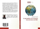 Juvénal Bisimwa Mugobe - La perception de la bonne Gouvernance en RDC