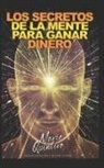 Mario Quintero - Los Secretos de la Mente Para Ganar Dinero