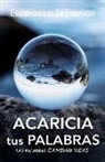 Esperanza Sebastián - Acaricia Tus Palabras: Las palabras cambian vidas