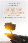 Joan Halifax - Al Borde del Abismo: Encontrar La Libertad Donde Se Cruzan El Miedo Y El Coraje