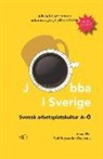 Anne, Sofi Tegsveden Deveaux - Jobba i Sverige: Svensk arbetsplatskultur A-Ö