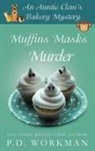 P D Workman, P. D. Workman - Muffins Masks Murder