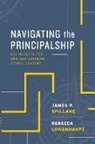 Rebecca Lowenhaupt, James P Spillane, James P. Spillane - Navigating the Principalship