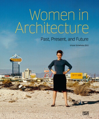 Dir Boll, Dirk Boll, So Camacho, Sol Camacho, Beatriz Colomina, … - Women in Architecture Past, Present, and Future