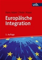 Hans Adam, Hans (Prof. Dr. Adam, Hans (Prof. Dr.) Adam, Peter Mayer, Peter (Prof. Dr.) Mayer - Europäische Integration
