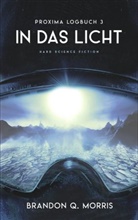 Brandon Q Morris, Brandon Q. Morris - Proxima-Logbuch - In das Licht