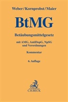 Han Kornprobst, Hans Kornprobst, Stefan Maier, Klau Weber, Klaus Weber - Betäubungsmittelgesetz. BtMG
