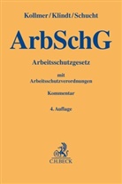 Thoma Klindt, Thomas Klindt, Thoma Klindt (Prof. Dr.), Thomas Klindt (Prof. Dr.), Norbert Kollmer, Carsten Schucht... - Arbeitsschutzgesetz