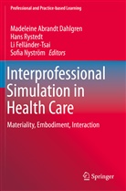 Madeleine Abrandt Dahlgren, Li Felländer-Tsai, Li Felländer-Tsai et al, Sofia Nyström, Han Rystedt, Hans Rystedt - Interprofessional Simulation in Health Care